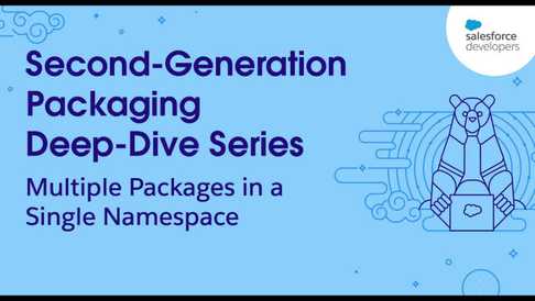 2GP Deep Dive Series: Ep. 6-Multiple Packages in a Single Namespace