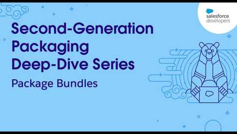 2GP Deep Dive Series: Ep. 7-Package Bundles